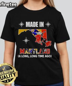 Alt Text: Official Made In Maryland A Long Long Time Ago Ladies Tee showcasing vintage design and comfortable fit.