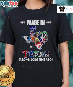 Official Made In Texas A Long Long Time Ago Ladies Tee featuring vintage design and soft fabric, perfect for Texas pride.