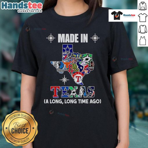 Official Made In Texas A Long Long Time Ago Ladies Tee featuring vintage design and soft fabric, perfect for Texas pride.
