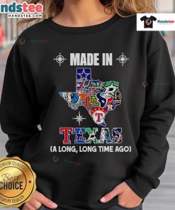 Alt Text: Official Made in Texas A Long Long Time Ago Sweatshirt featuring a vintage design and cozy fabric, perfect for Texas fans.