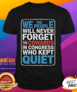 Official Men's 'We The People Will Never Forget' T-Shirt highlighting Congress cowards, perfect for patriotic apparel.