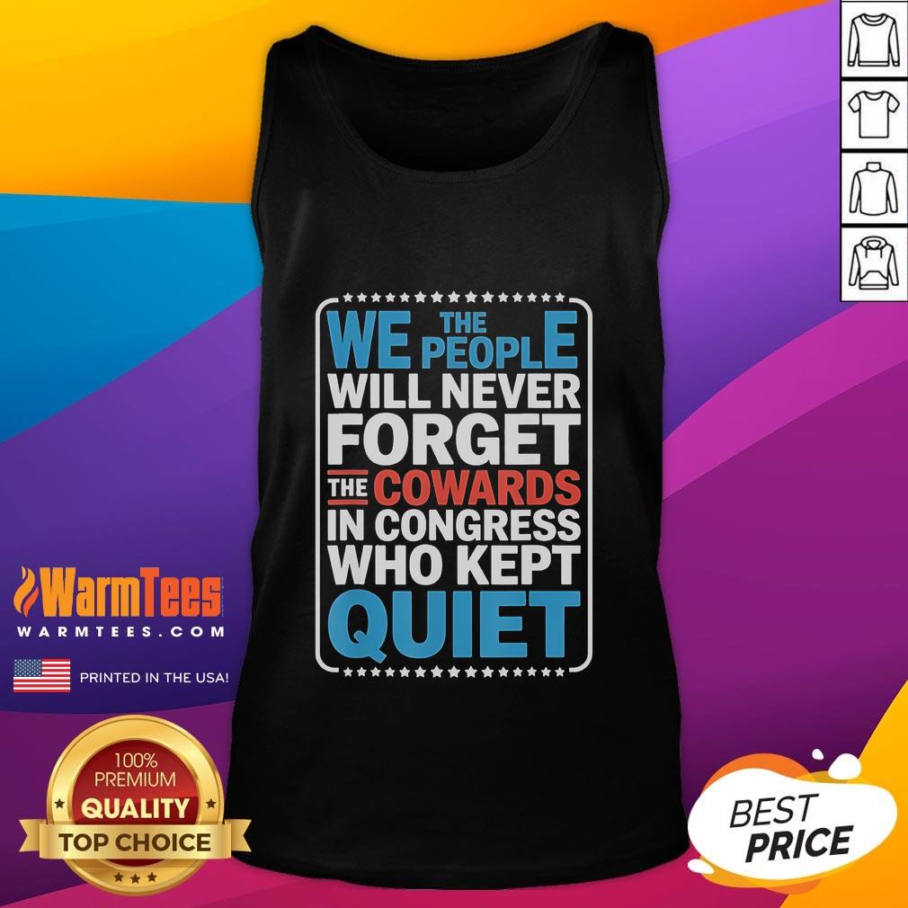 Official Mens We The People Will Never Forget The Cowards In Congress Who Kept Quiet Tank Top Alt Text: Men's 'We The People Will Never Forget' tank top highlighting Congress accountability and patriotism.