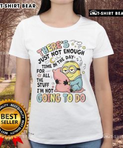 Official Minion ladies' tee featuring a humorous quote about time management and priorities. Perfect for Minion fans!