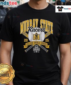 Alt Text: Official Murray State Racers 2025 College World Series T-Shirt featuring team colors and logo, perfect for fans.