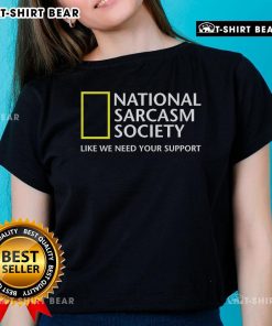 Official National Sarcasm Society tee for ladies featuring humorous text, perfect for sarcasm lovers and casual wear.