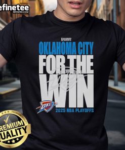 Alt Text: Official NBA Oklahoma City Thunder For The Win 2025 Playoffs T-Shirt featuring team colors and logo.