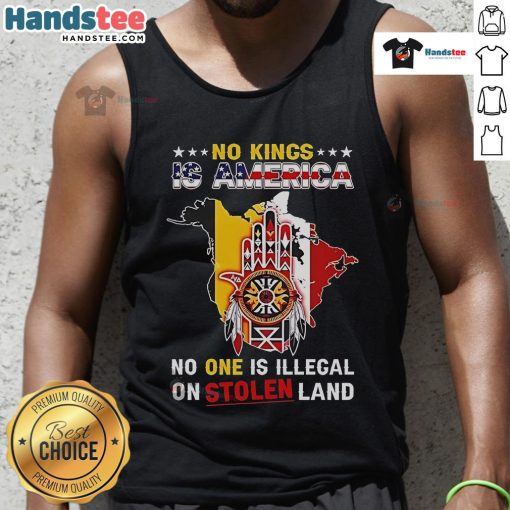 Tank top featuring 'No King Is America, No One Is Illegal On Stolen Land' design, celebrating Native American rights.