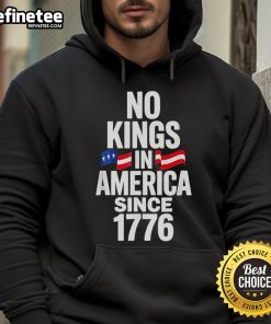 Alt Text: Official No Kings In America Since 1776 Hoodie featuring bold text, perfect for patriots and history enthusiasts.