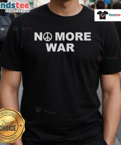 Official No More War T-Shirt featuring a bold peace symbol and a powerful message promoting peace and unity.