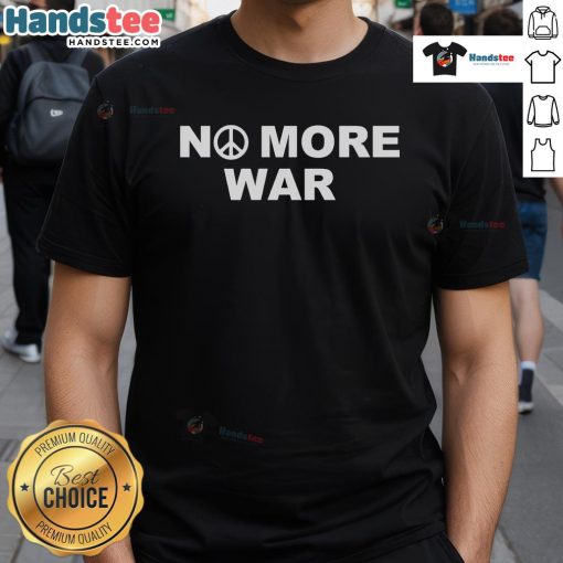 Official No More War T-Shirt featuring a bold peace symbol and a powerful message promoting peace and unity.