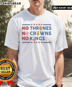 Alt Text: Official No Thrones No Crowns No Kings 2025 T-Shirt featuring bold graphic design and stylish fit for fans.