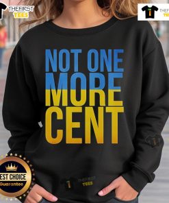 Official Not One More Cent Ukraine Flag Sweatshirt featuring a bold Ukraine flag design for supporters.