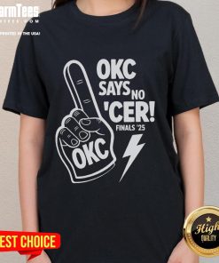 Official OKC Thunder Say No Indiana Pacers Finals 2025 Ladies Tee showcasing team spirit and style for female fans.