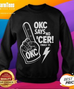 Official OKC Thunder Say No Indiana Pacers Finals 2025 Sweatshirt showcasing team pride and bold design.