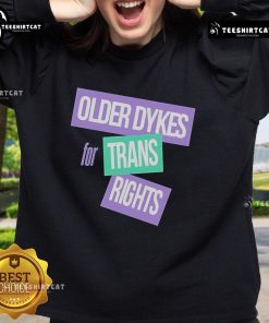 Alt Text: Official Older Dykes for Trans Rights sweatshirt showcasing support for trans rights and LGBTQ+ community.