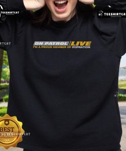Official On Patrol Live I'm Proud Member of OpNation sweatshirt featuring logo and vibrant design in casual setting.