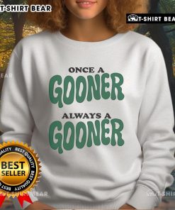 Alt Text: Official 'Once A Gooner Always A Gooner' sweatshirt showcasing Arsenal pride and style for fans.