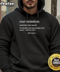 Alt Text: Official Our Mission hoodie featuring 'Go Therefore and Make Disciples of All Nations' design in bold lettering.