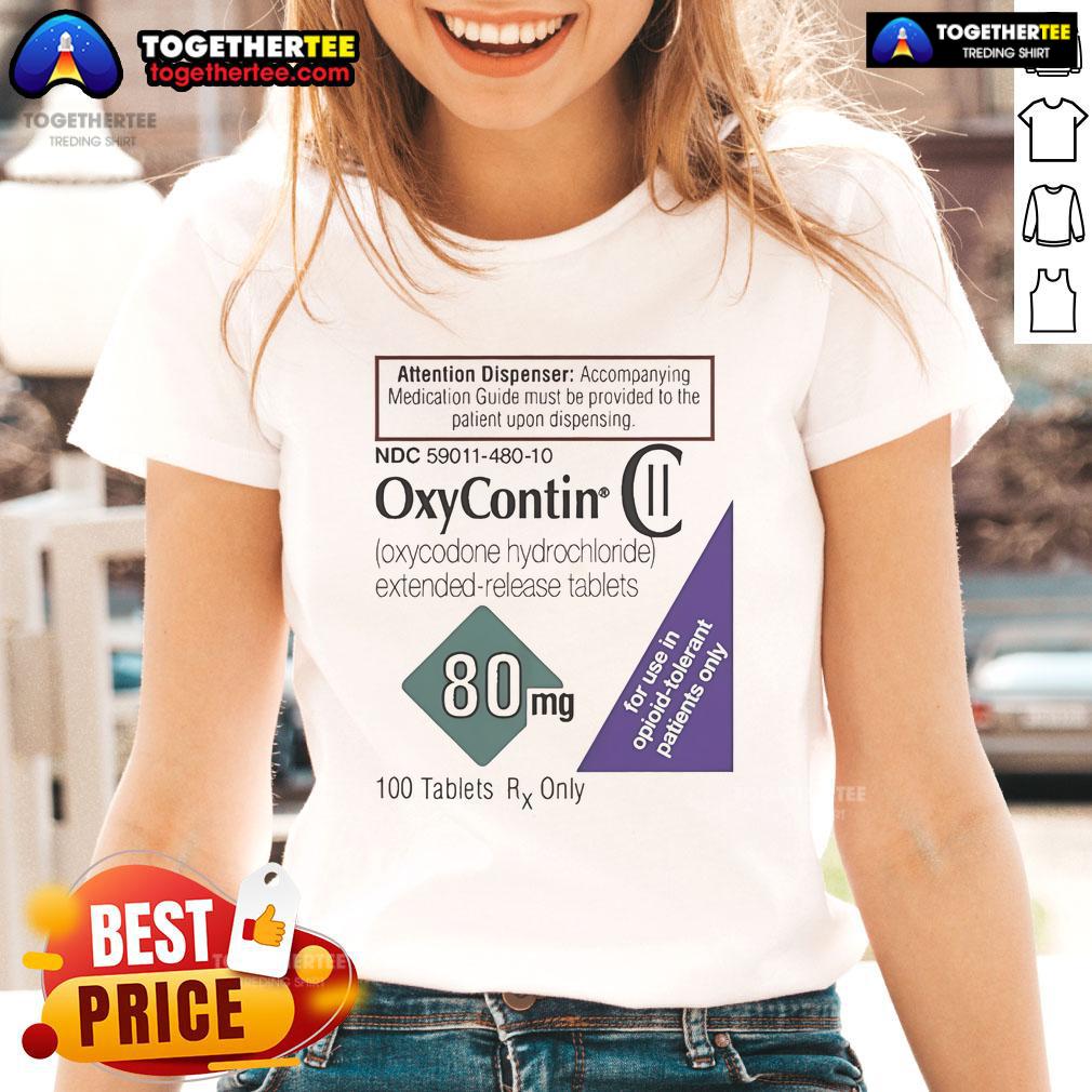 Official Oxycontin 80Mg Label Ladies Tee Official Oxycontin 80mg label design on a stylish ladies tee, perfect for fans of unique medication-themed apparel.