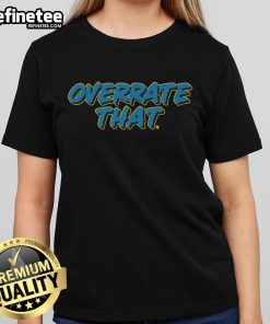 Pat McAfee wearing the 'Overrate That Ladies' tee, showcasing his unique style and personality in a casual setting.