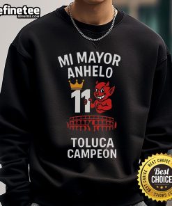 Official Playera Tirando Rostro Mi Mayor Anhelo 11 Toluca Campeon Sweatshirt showcasing vibrant design and team spirit.