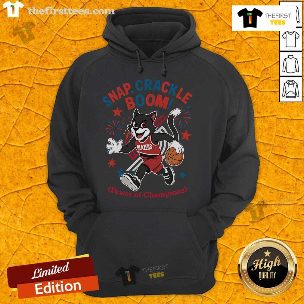 Official Portland Trail Blazers Snap Crackle Boom Power Of Champions Indepencence Day Hoodie Official Portland Trail Blazers Snap Crackle Boom hoodie celebrating Independence Day with vibrant team colors and logo.