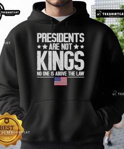 USA flag hoodie with 'Official Presidents Are Not Kings' slogan, emphasizing that no one is above the law in America.
