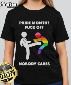 Alt Text: Official Pride Month Fck Off Nobody Cares Ladies Tee featuring bold text and vibrant colors for LGBTQ+ pride.