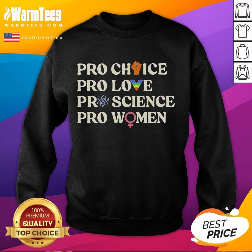 Official Pro Choice Pro Love Pro Science Pro Women Icons Sweatshirt Alt Text: Cozy sweatshirt featuring Pro-Choice, Pro-Love, Pro-Science, and Pro-Women icons, perfect for advocates and allies.