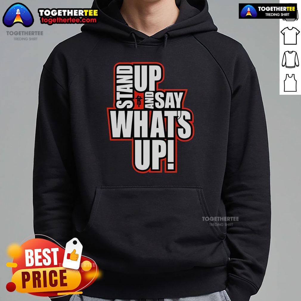 Official R Truth Stand Up And Say Whats Up Hoodie Official R-Truth Stand Up and Say What's Up Hoodie featuring bold graphics and a stylish design for wrestling fans.