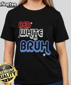 Official Red White and Bruh Ladies Tee featuring a stylish design perfect for casual wear and sports enthusiasts.
