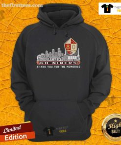 Official San Francisco 49ers hoodie featuring 'Go Niners' and 'Thank You For The Memories' design, perfect for fans.