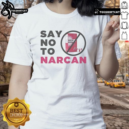 Official Say No To Narcan Ladies Tee showcasing a stylish design promoting opioid awareness and prevention.