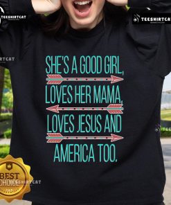 Alt Text: Official She's A Good Girl sweatshirt featuring love for Mama, Jesus, and America in vibrant design.