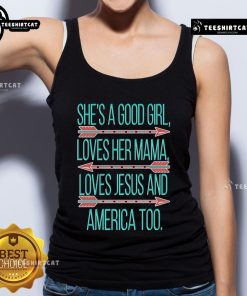 Official 'She's A Good Girl' tank top featuring love for mama, Jesus, and America in bold graphics.