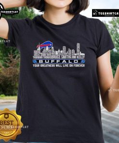 Buffalo Bills ladies tee featuring 'Your Greatness Will Live On Forever' with an official skyline design.
