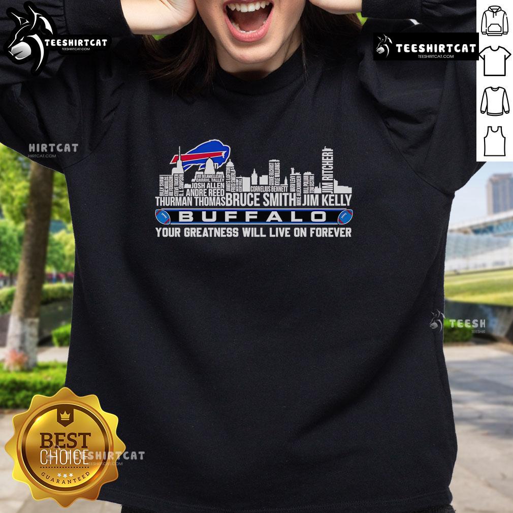 Official Skyline Name Buffalo Bills Your Greatness Will Live On Forever Sweatshirt Buffalo Bills sweatshirt featuring 'Your Greatness Will Live On Forever' text against a skyline backdrop.