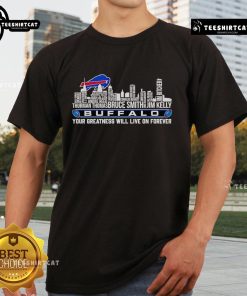 Buffalo Bills T-shirt featuring 'Your Greatness Will Live On Forever' slogan and skyline design, perfect for fans.