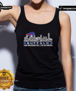 Buffalo Bills tank top featuring 'Your Greatness Will Live On Forever' with an official skyline design.