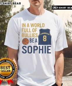 Official Sophie Cunningham 'In A World Full Of Bullies Be A Sophie' T-shirt displayed on a mannequin against a bright background.