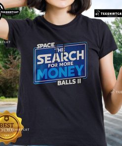 Official Space Balls The Search For More Money Ladies Tee featuring a fun graphic design and comfortable fit.