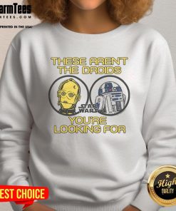Official Star Wars sweatshirt featuring 'These Aren't The Droids You're Looking For' quote in a stylish design.