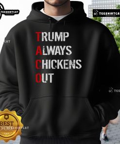 Official Taco Trump Always Chickens Out Hoodie featuring bold graphics and vibrant colors, perfect for casual wear.