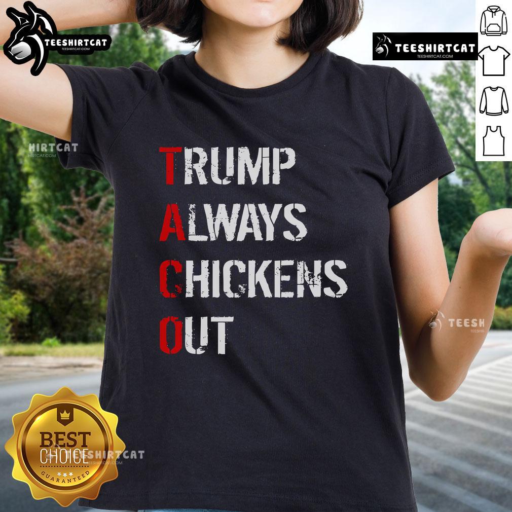 Official Taco Trump Always Chickens Out Ladies Tee Official Taco Trump Always Chickens Out Ladies Tee featuring a bold graphic design and playful text in vibrant colors.