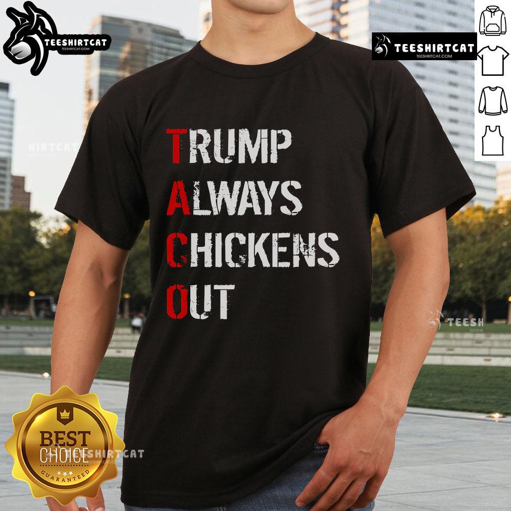 Official Taco Trump Always Chickens Out T Shirt Official Taco Trump Always Chickens Out T-Shirt featuring a humorous design of a taco and playful text.