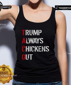 Official Taco Trump Always Chickens Out Tank Top featuring a humorous design, perfect for casual wear and taco lovers.