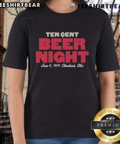 Alt Text: Official Ten Cent Beer Night June 4, 1974 Cleveland Ohio Ladies Tee featuring vintage baseball event design.