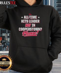 Official hoodie featuring 'The All-Time Hits Leader Not In Cooperstown' design, perfect for baseball fans and collectors.