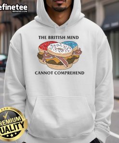 Official The British Mind Cannot Comprehend Hoodie displayed on a mannequin, showcasing unique design and comfortable style.