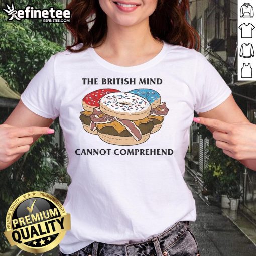 Official British Mind Cannot Comprehend Ladies Tee featuring a clever design, perfect for humor-loving women.